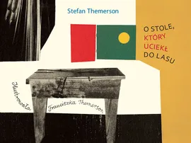 O stole, który uciekł do lasu - Stefan Themerson