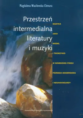 Przestrzeń intermedialna literatury i muzyki - Outlet - Magdalena Wasilewska-Chmura