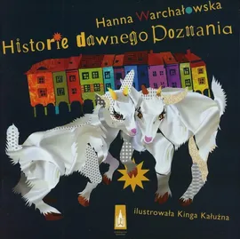 Historie dawnego Poznania - Hanna Warchałowska