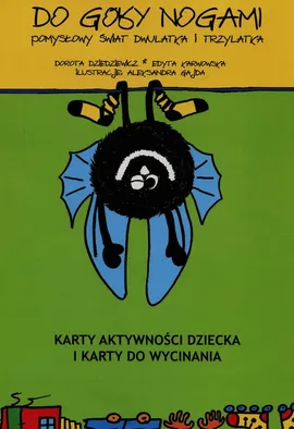 Do góry nogami pomysłowy świat dwulatka i trzylatka - Dorota Dziedziewicz, Edyta Karwowska