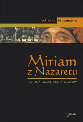 Miriam z Nazaretu - Michael Hesemann