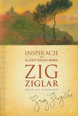 Inspiracje na każdy dzień roku - Ike Reighard, Zig Ziglar
