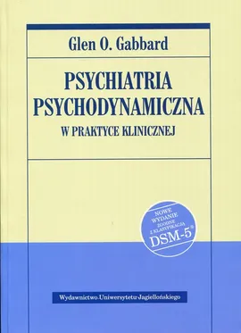 Psychiatria psychodynamiczna w praktyce klinicznej - Outlet - Gabbard Glen O.