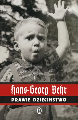 Prawie dzieciństwo - Hans-Georg Behr