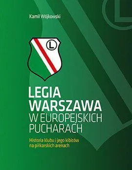 Legia Warszawa w europejskich pucharach - Kamil Wójkowski