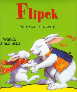 Flipek Nareszcie razem - Wanda Chotomska
