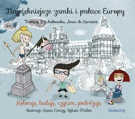 Najpiękniejsze zamki i pałace Europy - Anne Kersaint, Tamara Michałowska