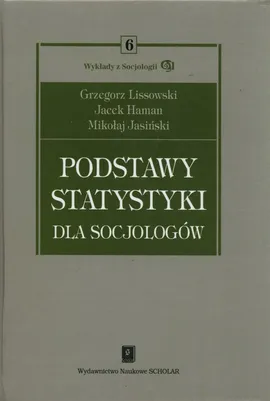 Podstawy statystyki dla socjologów + CD - Jacek Haman, Mikołaj Jasiński, Grzegorz Lisowski