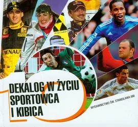 Dekalog w życiu sportowca i kibica - Tadeusz Mrowiec