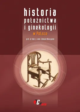 Historia położnictwa i ginekologii w Polsce - Outlet - Edmund Waszyński
