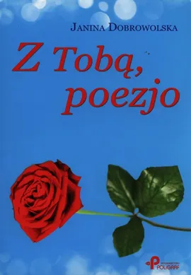 Z tobą, poezjo - Janina Dobrowolska