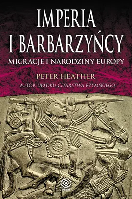 Imperia i barbarzyńcy - Outlet - Peter Heather