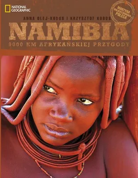 Namibia 9000 km afrykańskiej przygody - Krzysztof Kobus, Anna Olej-Kobus