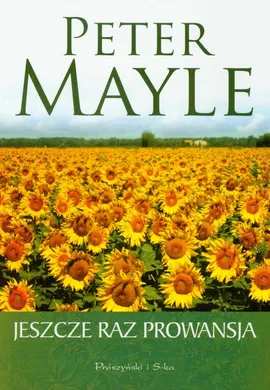 Jeszcze raz Prowansja - Peter Mayle
