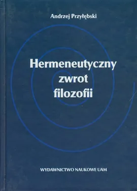 Hermeneutyczny zwrot filozofii - Andrzej Przyłębski