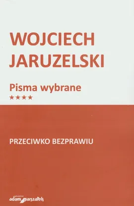 Przeciwko bezprawiu - Wojciech Jaruzelski
