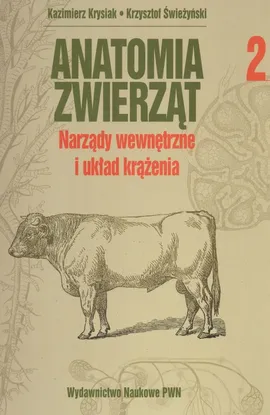 Anatomia zwierząt Tom 2  Narządy wewnętrzne i układ krążenia - Outlet - Kazimierz Krysiak, Krzysztof Świeżyński