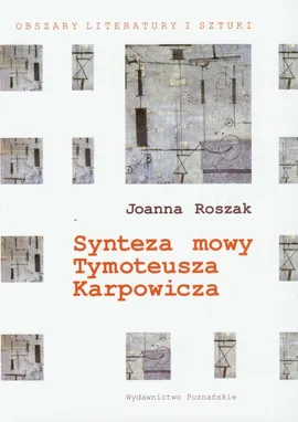 Synteza mowy Tymoteusza Karpowicza - Joanna Roszak