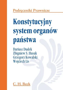 Konstytucyjny system organów państwa - Dariusz Dudek, Husak Zbigniew S., Grzegorz Kowalski