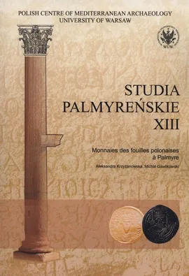 Studia Palmyrenskie XIII - Michał Gawlikowski, Aleksandra Krszyżanowska
