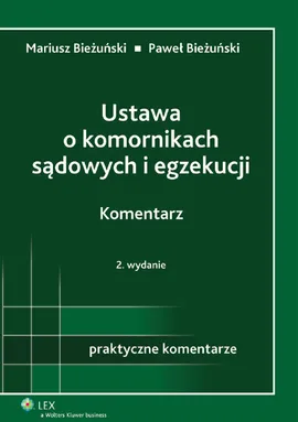 Ustawa o komornikach sądowych i egzekucji Komentarz - Outlet - Mariusz Bieżuński, Paweł Bieżuński