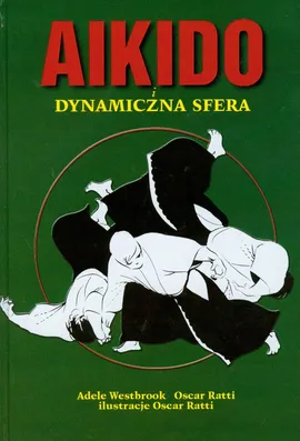 Aikido i dynamiczna sfera - Oscar Ratti, Adele Westbrook