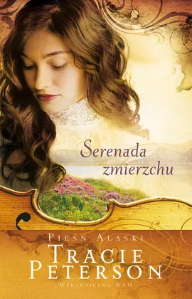 Serenada Zmierzchu - Outlet - Tracie Peterson