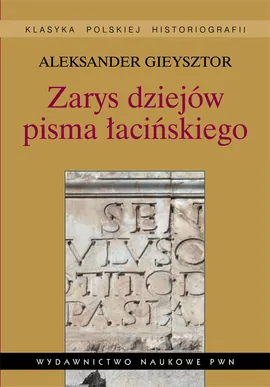 Zarys dziejów pisma łacińskiego - Outlet - Aleksander Gieysztor