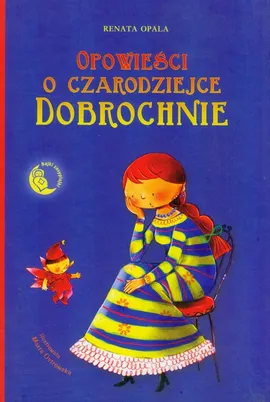 Opowieści o czarodziejce Dobrochnie - Renata Opala