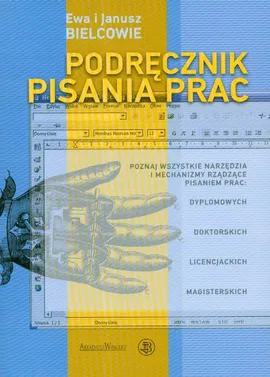 Podręcznik pisania prac albo technika pisania po polsku - Ewa Bielcow, Janusz Bielcow