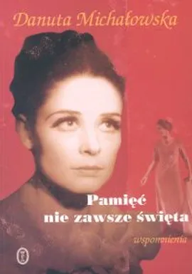 Pamięć nie zawsze święta - Outlet - Danuta Michałowska