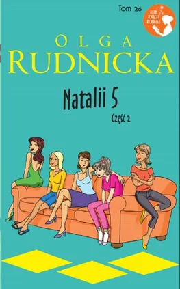 Natalii 5 Część 2 - Olga Rudnicka