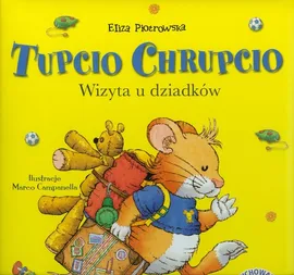 Tupcio Chrupcio Wizyta u dziadków - Eliza Piotrowska