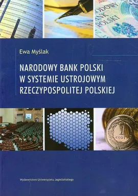 Narodowy Bank Polski w systemie ustrojowym Rzeczypospolitej Polskiej - Ewa Myślak