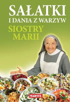 Sałatki i dania z warzyw siostry Marii - Maria Goretti