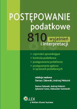 Postępowanie podatkowe 810 wyjaśnień i interpretacji - Sylwester Golec, Andrzej Melezini, Dariusz Zalewski