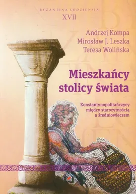 Mieszkańcy stolicy świata - Andrzej Kompa, Leszka Mirosław J., Teresa Wolińska