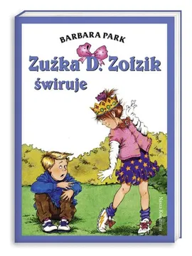 Zuźka D. Zołzik świruje - Outlet - Barbara Park
