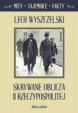 Skrywane oblicza II Rzeczypospolitej - Outlet - Lech Wyszczelski