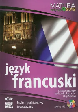 Język francuski Matura 2011 + CD mp3 - Outlet - Bożenna Jurkiewicz, Aleksandra Ratuszniak, Alicja Sobczak