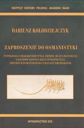 Zaproszenie do osmanistyki - Dariusz Kołodziejczyk