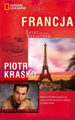 Świat według reportera Francja - Piotr Kraśko