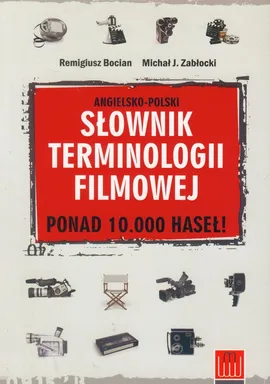 Słownik terminologii filmowej angielsko-polski - Remigiusz Bocian, Zabłocki Michał J.