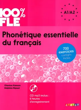 100% FLE Phonétique essentielle du français niv. A1/A2 - Livre + CD - Chanèze Kamoun, Delphine Ripaud