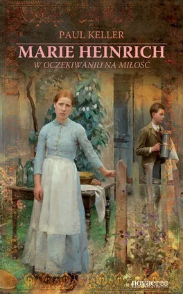 Marie Heinrich W oczekiwaniu na miłość - Paul Keller