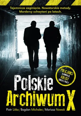 Polskie archiwum X - Piotr Litka, Bogdan Michalec, Mariusz Nowak