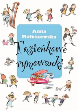 Tosieńkowe rymowanki - Anna Małoszewska