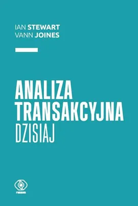 Analiza transakcyjna dzisiaj - Vann Joines, Ian Stewart