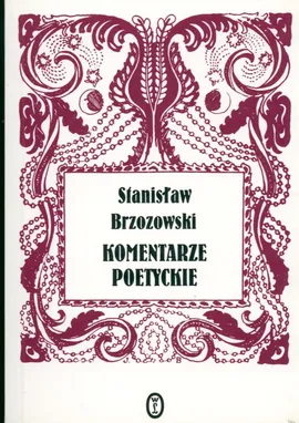 Komentarze poetyckie - Outlet - Stanisław Brzozowski