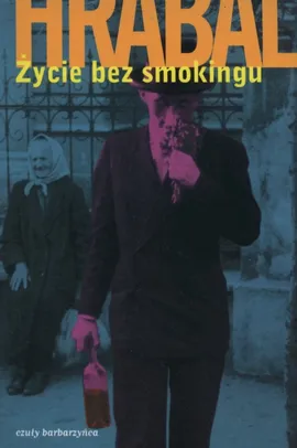 Życie bez smokingu - Bohumil Hrabal